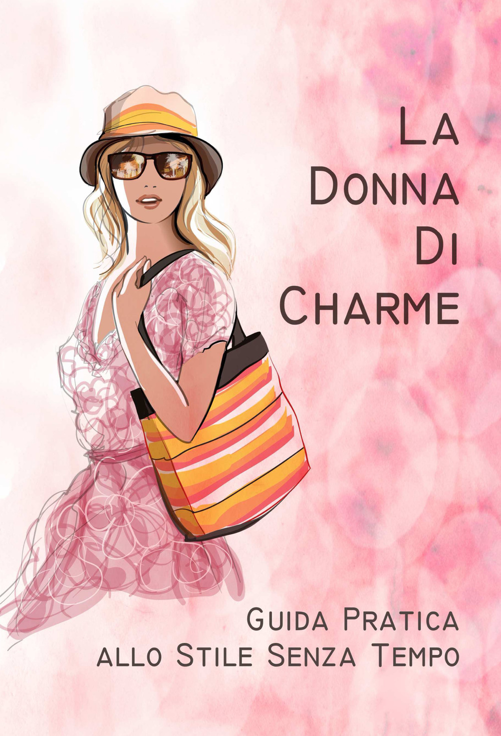 La donna di charme. Guida pratica allo stile senza tempo