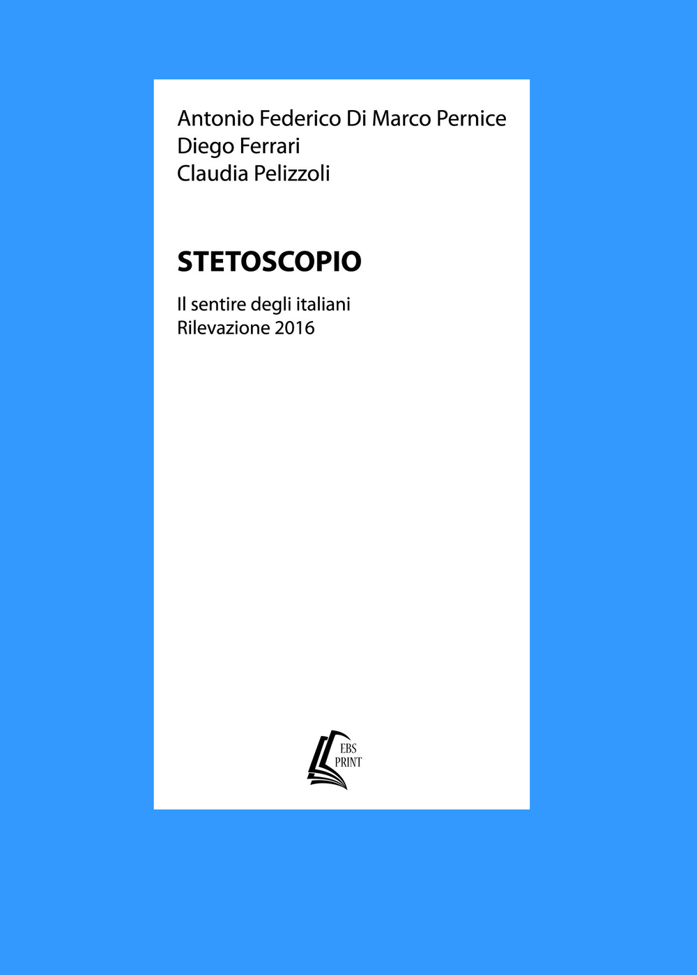 Stetoscopio. Il sentire degli italiani. Rilevazione 2016
