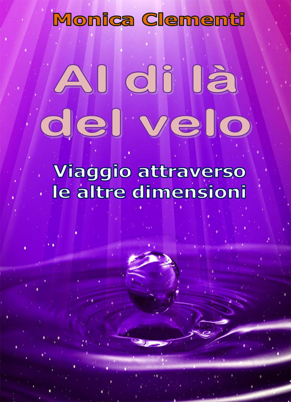 Al di là del velo. Viaggio attraverso le altre dimensioni