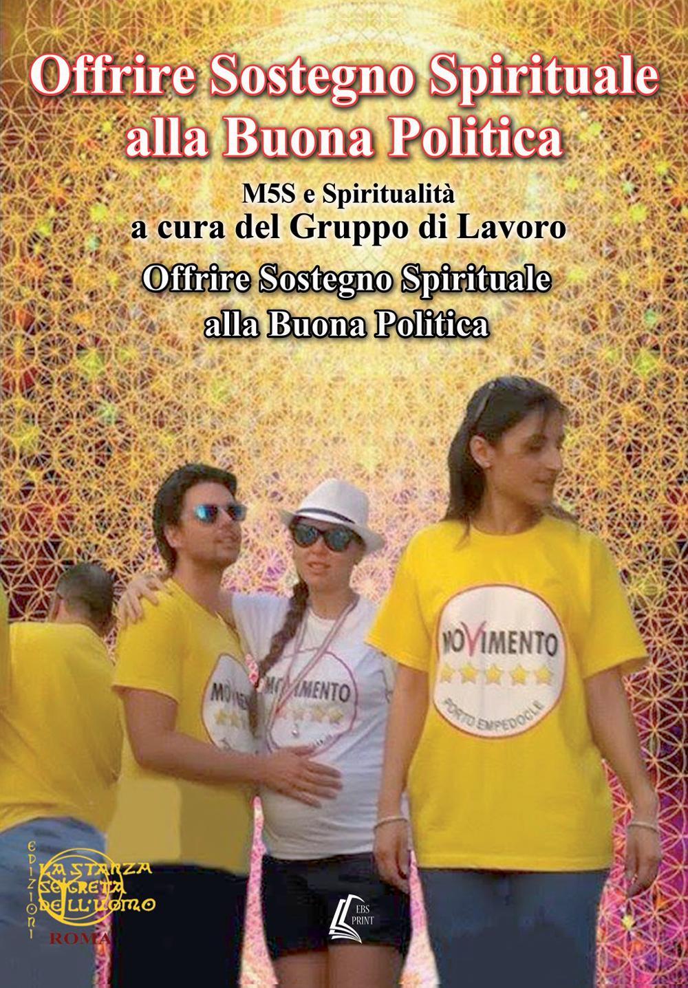 Offrire sostegno spirituale alla buona politica. M5S e spiritualità