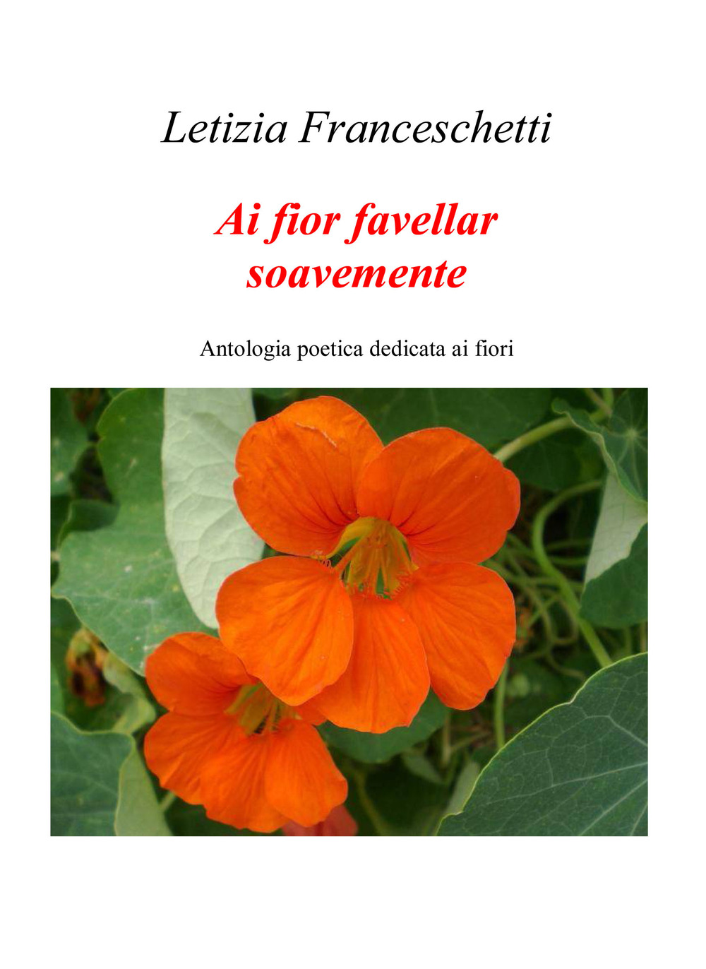 Ai fior favellar soavemente. Antologia poetica dedicata ai fiori