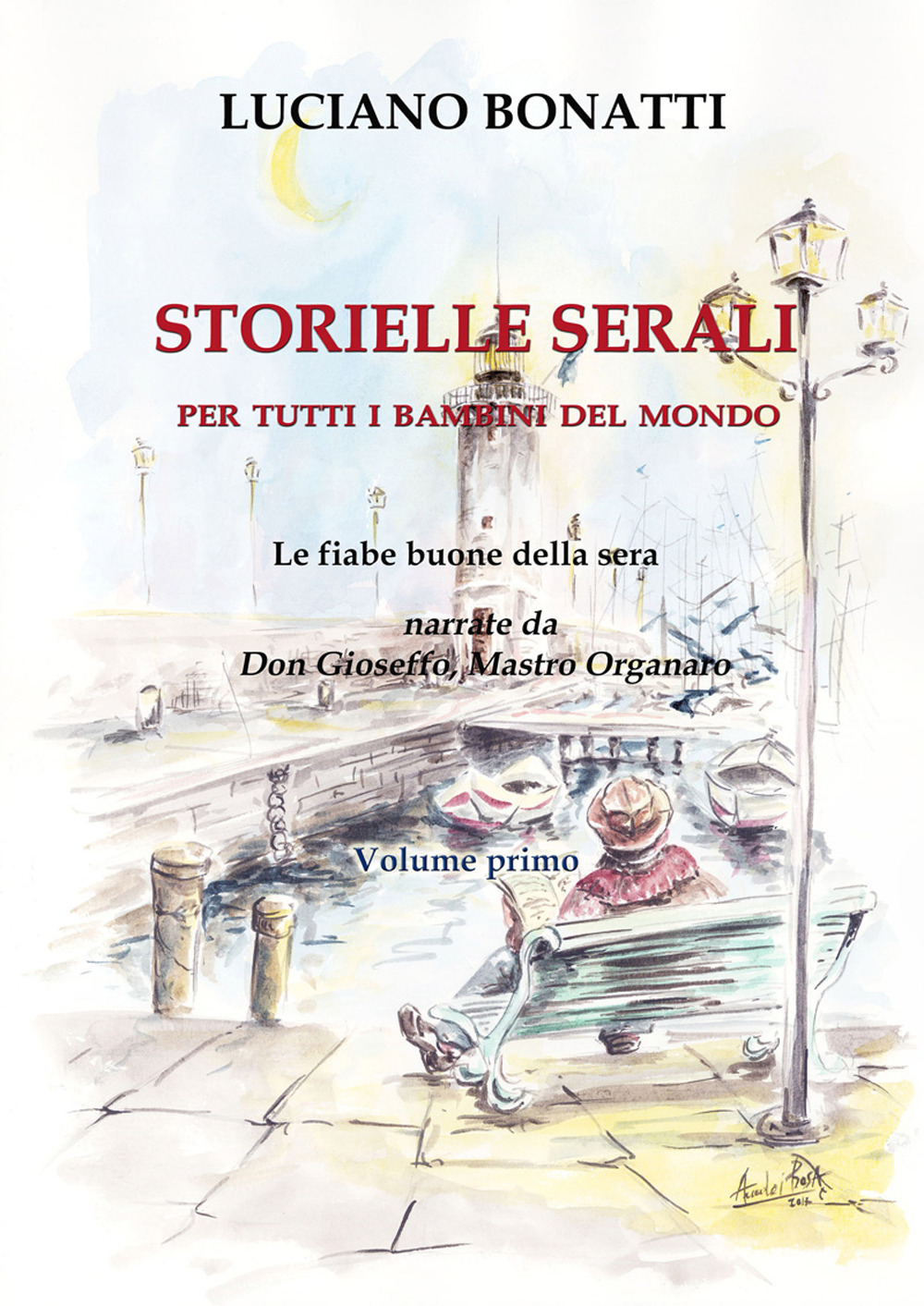 Storielle serali. Per tutti i bambini del mondo. Le fiabe della buona sera narrate da don Gioseffo, mastro organaro. Vol. 1