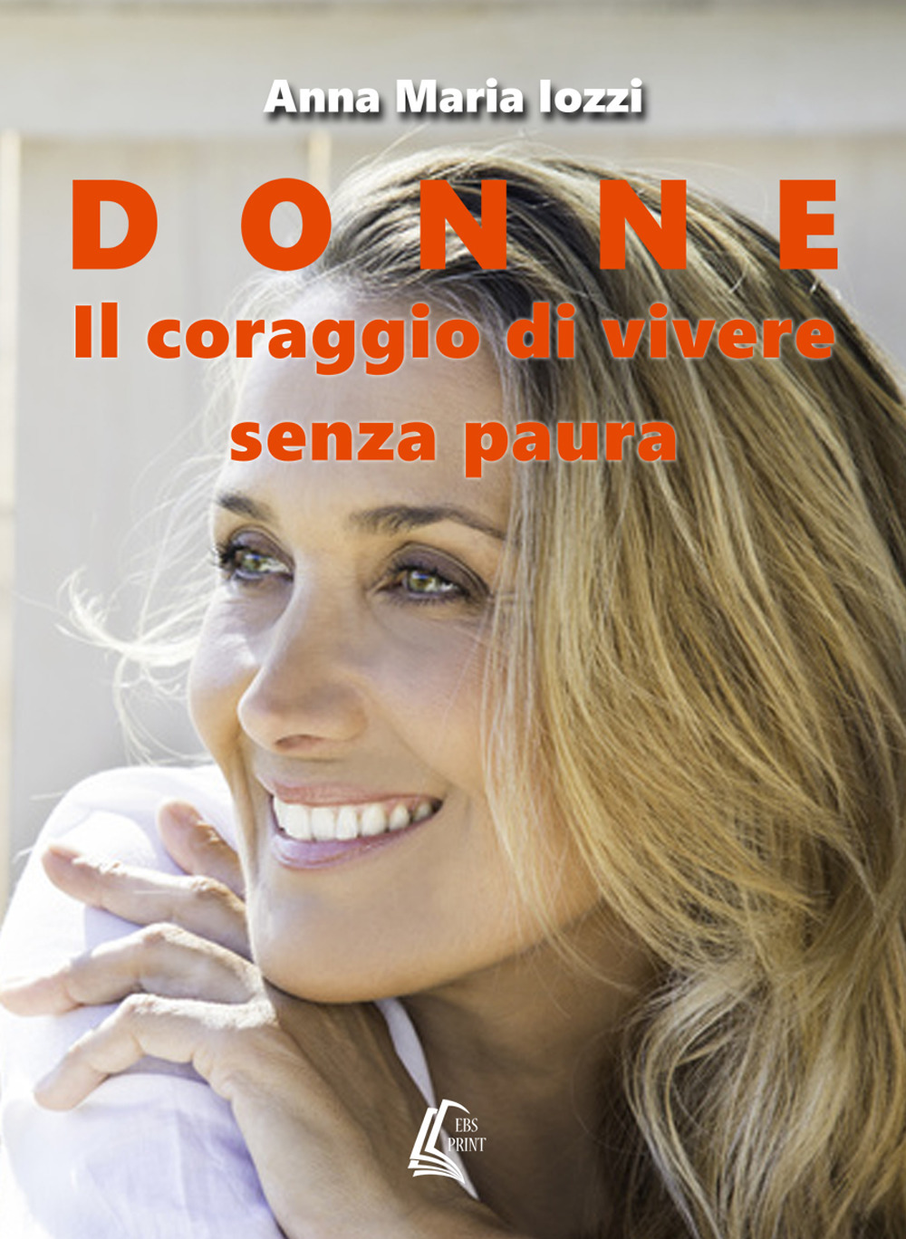 Donne. Il coraggio di vivere senza paura