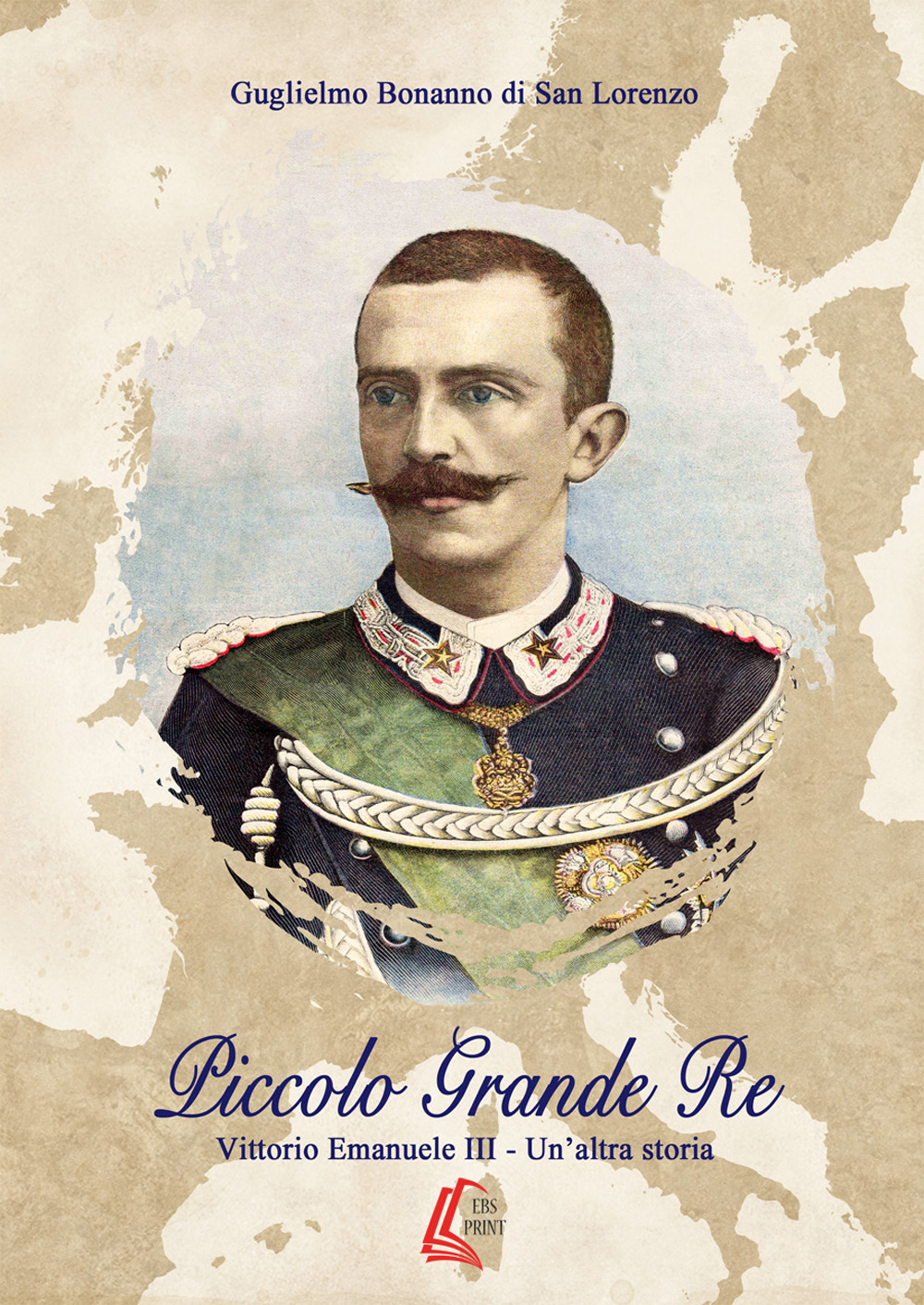 Piccolo grande re. Vittorio Emanuele III. Un'altra storia