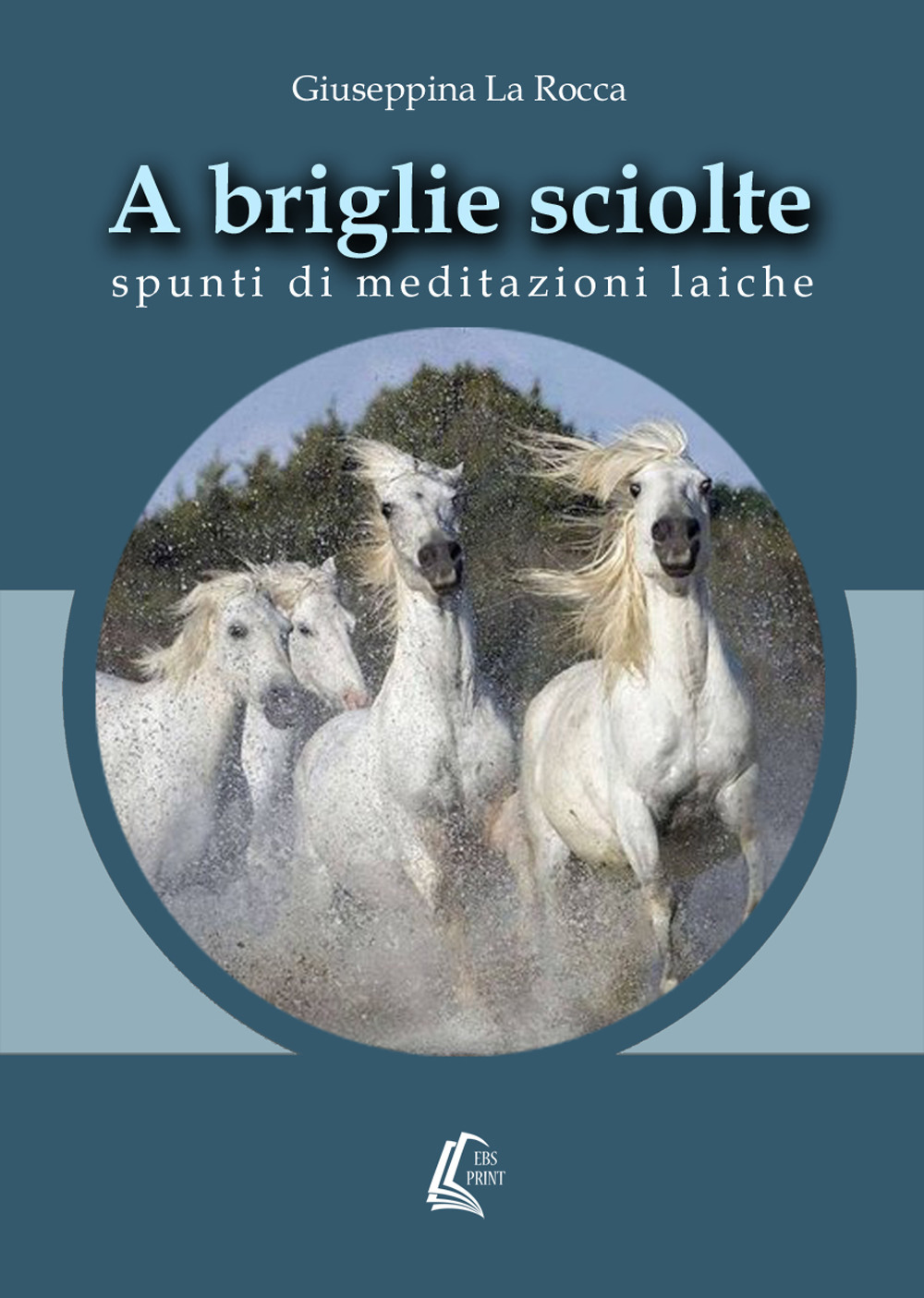 A briglie sciolte. Spunti di meditazioni laiche