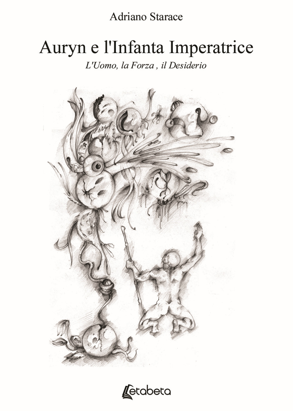 Auryn e l'Infanta Imperatrice. L'uomo, la forza, il desiderio