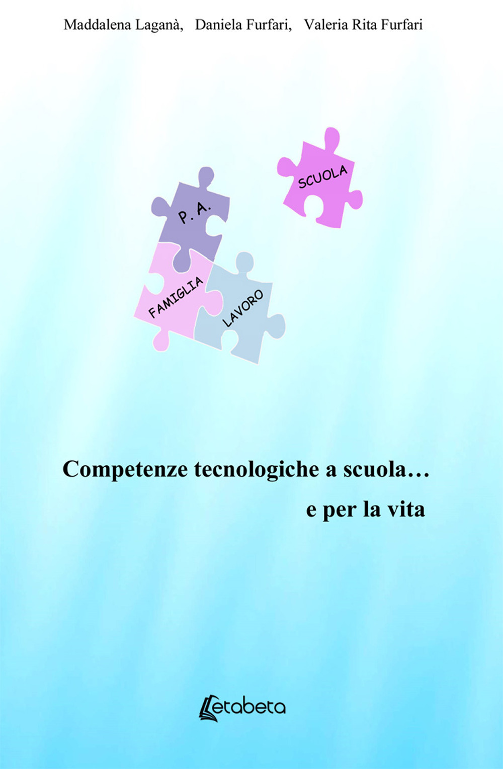Competenze tecnologiche a scuola... e per la vita