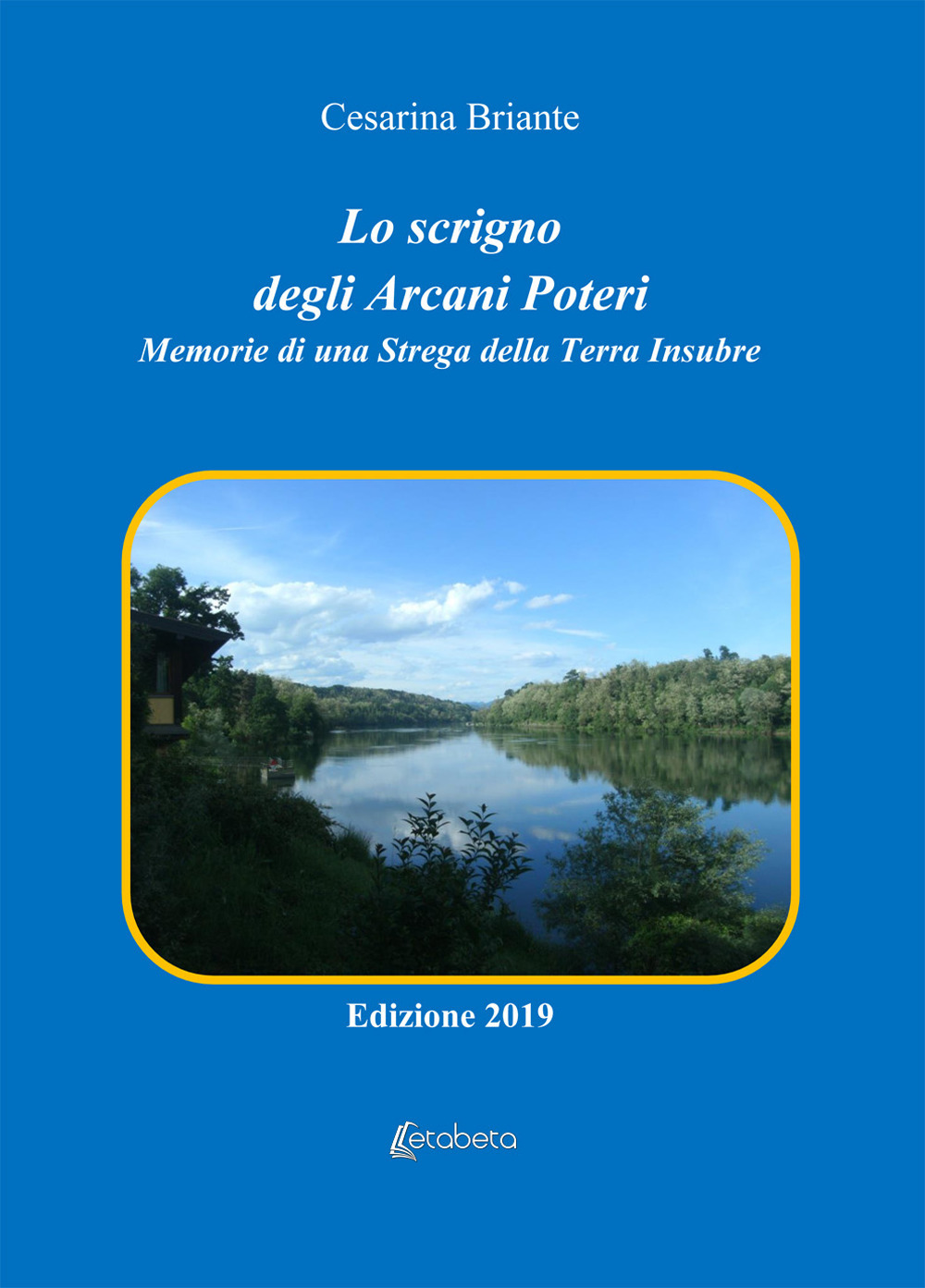 Lo scrigno degli arcani poteri. Memorie di una strega della terra insubre
