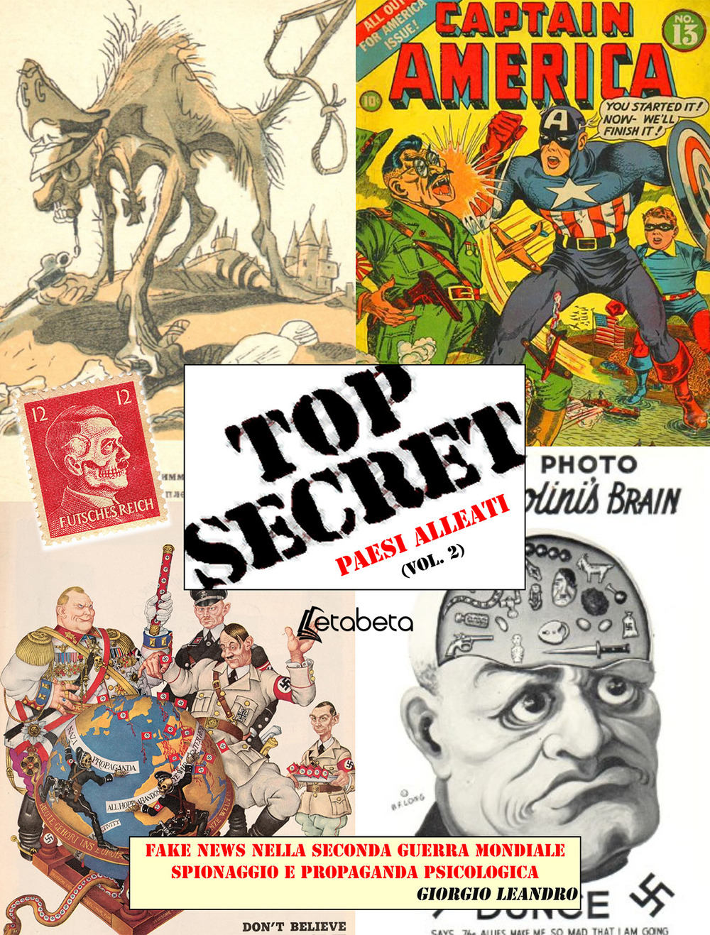 Top secret. Fake news nella seconda guerra mondiale, spionaggio e propaganda psicologica. Vol. 2: Paesi Alleati