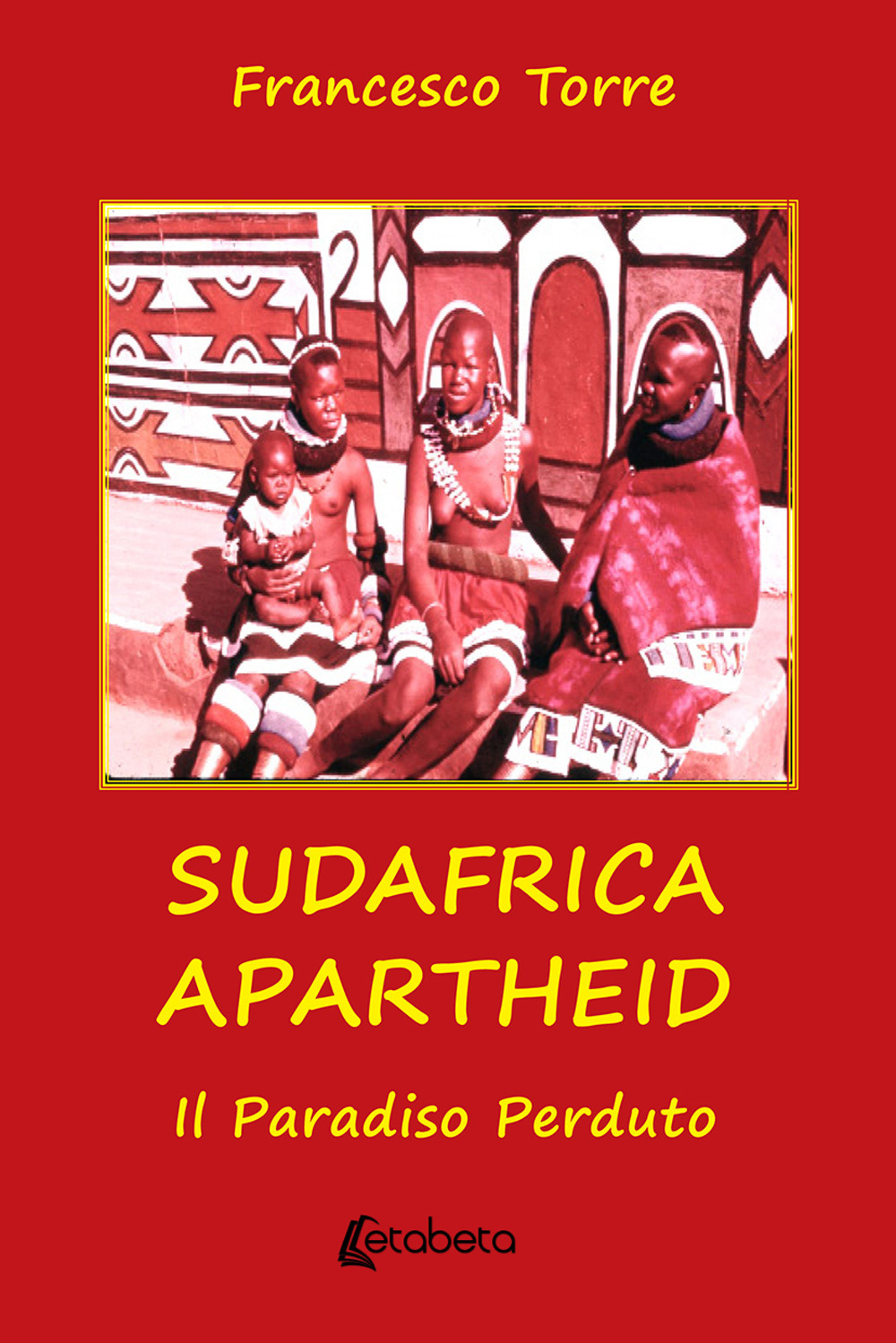 Sudafrica apartheid. Il paradiso perduto