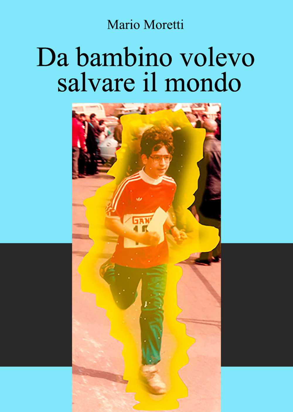 Da bambino volevo salvare il mondo