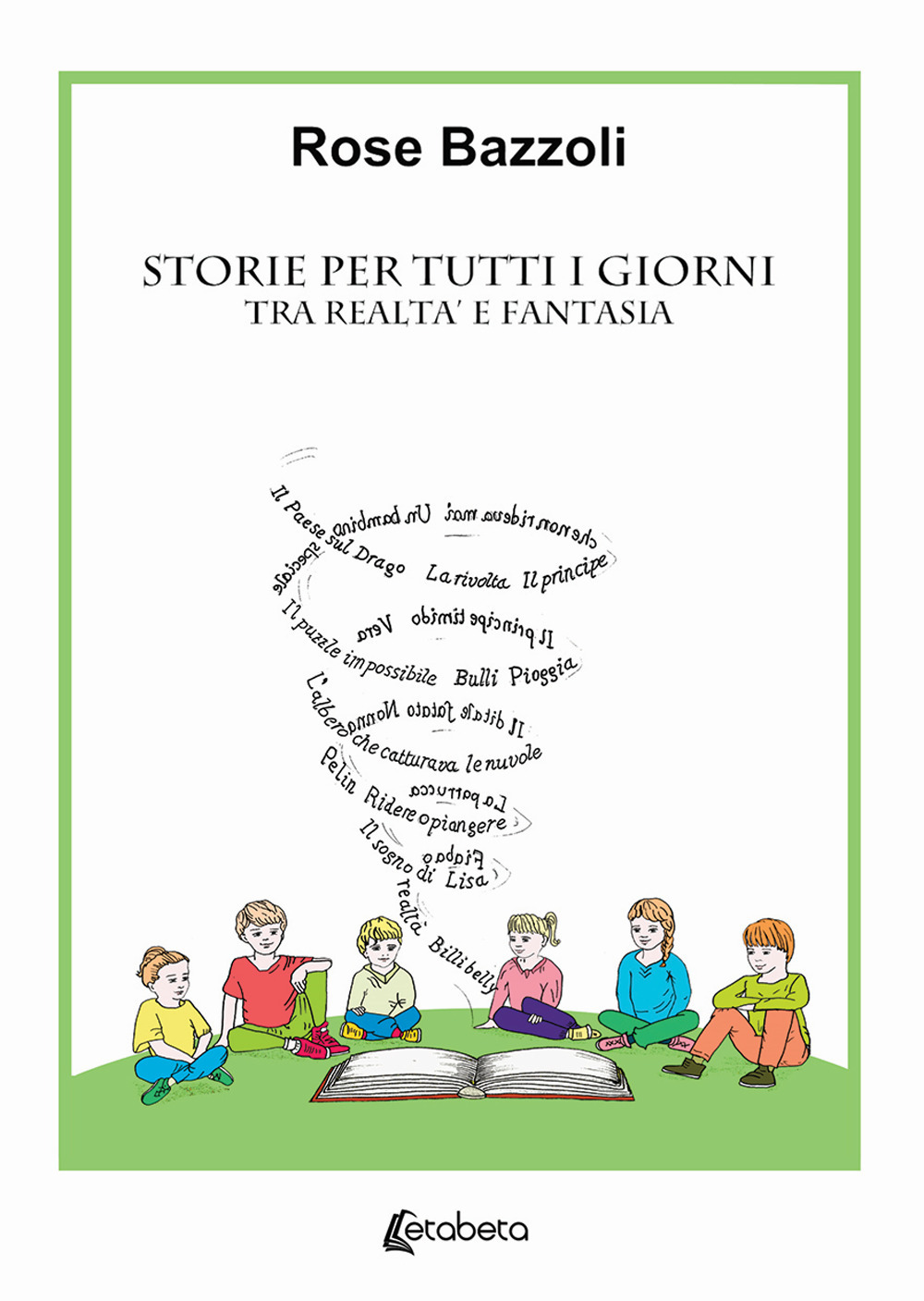 Storie per tutti i giorni. Tra realtà e fantasia