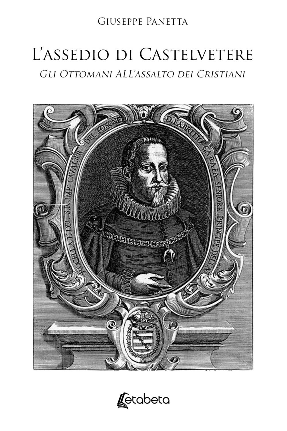 L’assedio di Castelvetere. Gli Ottomani all’assalto dei Cristiani