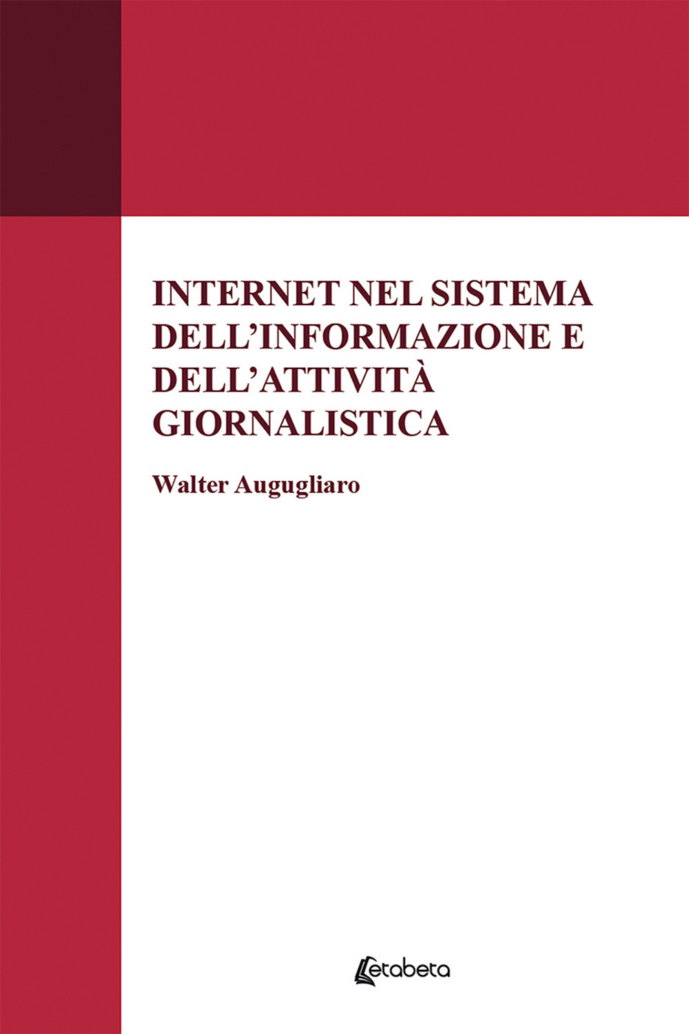 Internet nel sistema dell’informazione e dell’attività giornalistica