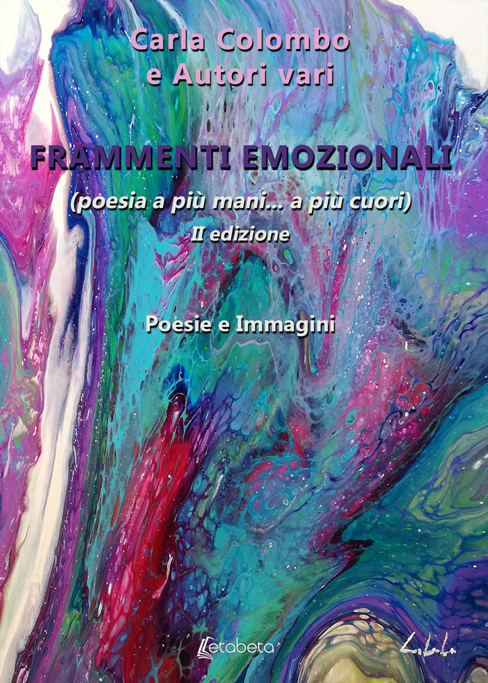 Frammenti emozionali. (Poesia a più mani... a più cuori)