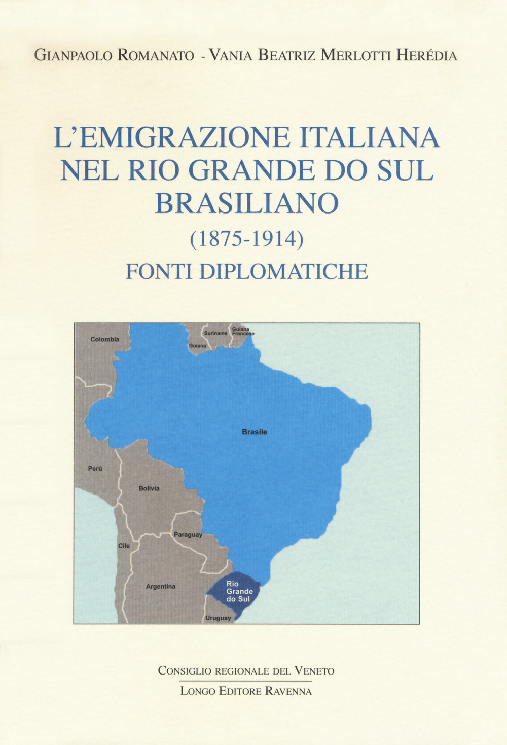 L'emigrazione italiana nel Rio Grande do Sul brasiliano (1875-1914). Fonti diplomatiche