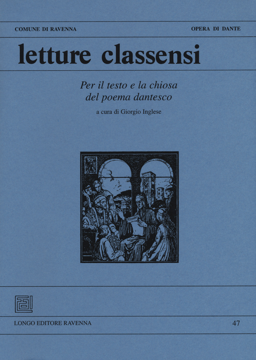 Letture classensi. Vol. 47: Per il testo e la chiosa del poema dantesco
