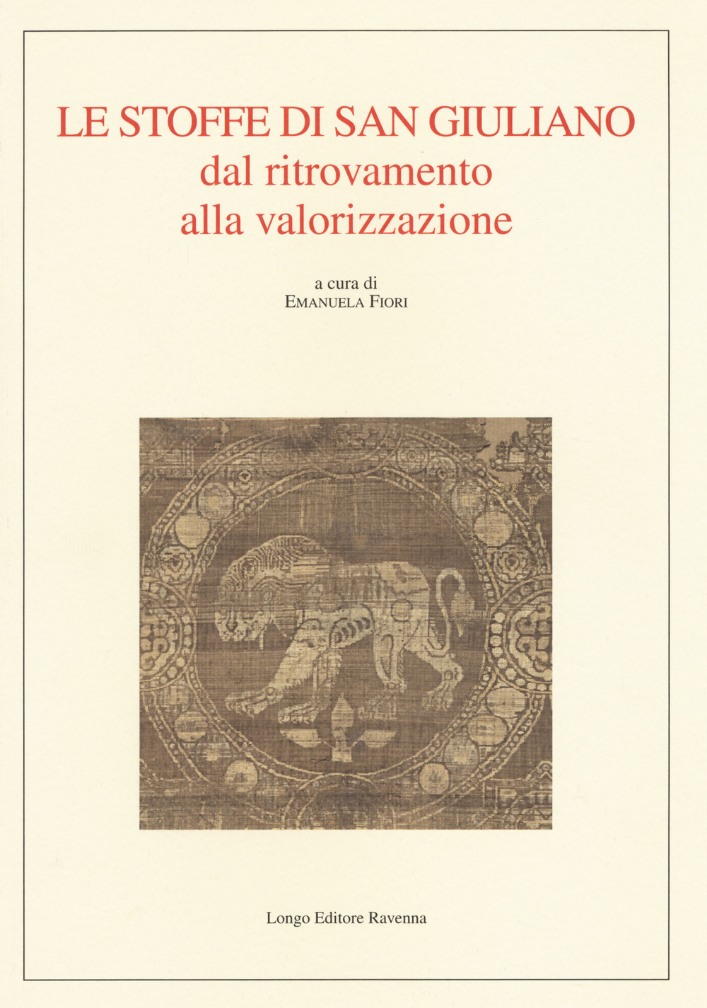 Le stoffe di San Giuliano dal ritrovamento alla valorizzazione