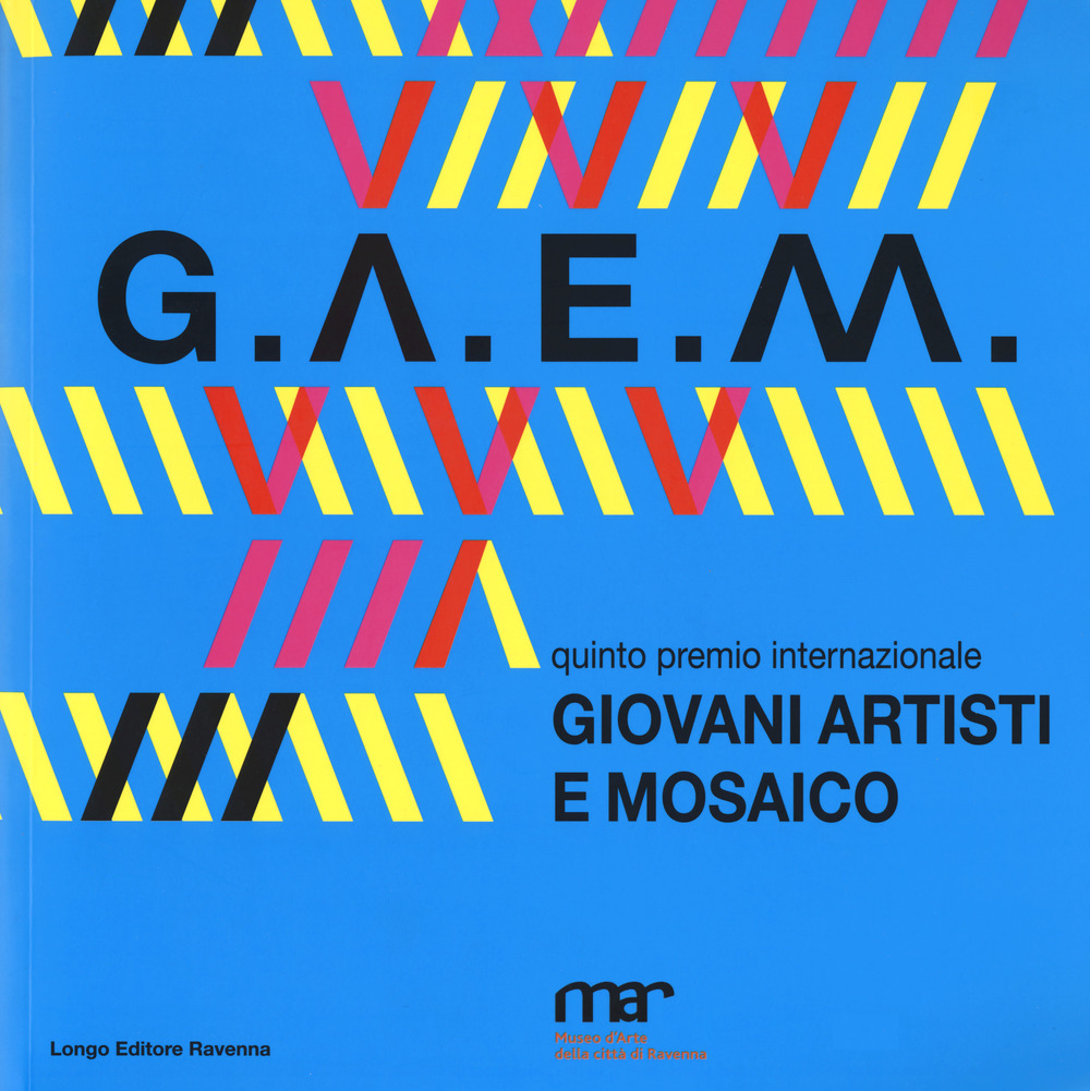 G.A.E.M. 2019. Giovani artisti e mosaico. Catalogo della mostra (Ravenna, 6 ottobre-24 novembre 2019)