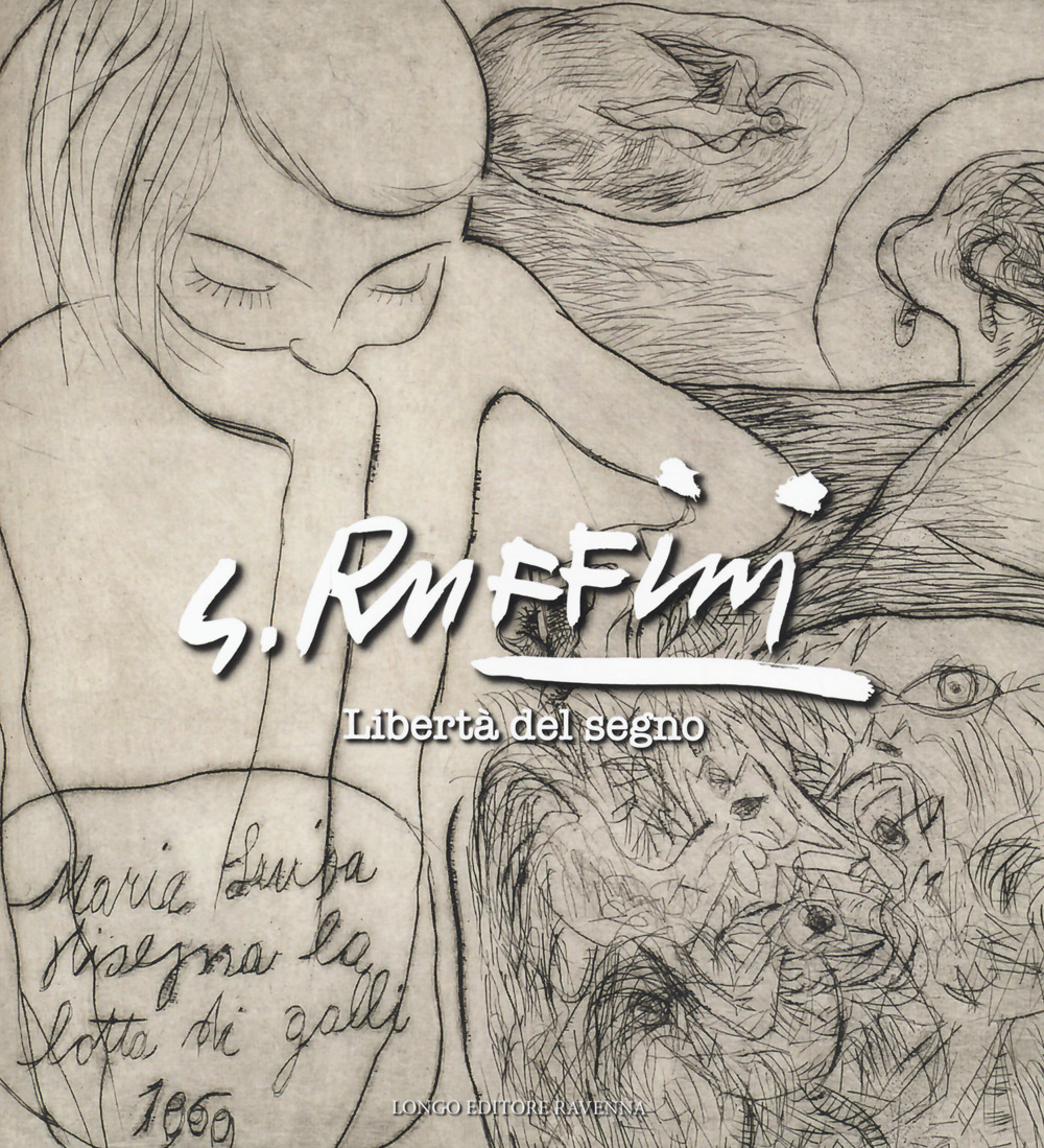 G. Ruffini. Libertà del segno. Catalogo della mostra (Ravenna, 20 novembre-11 dicembre 2021)