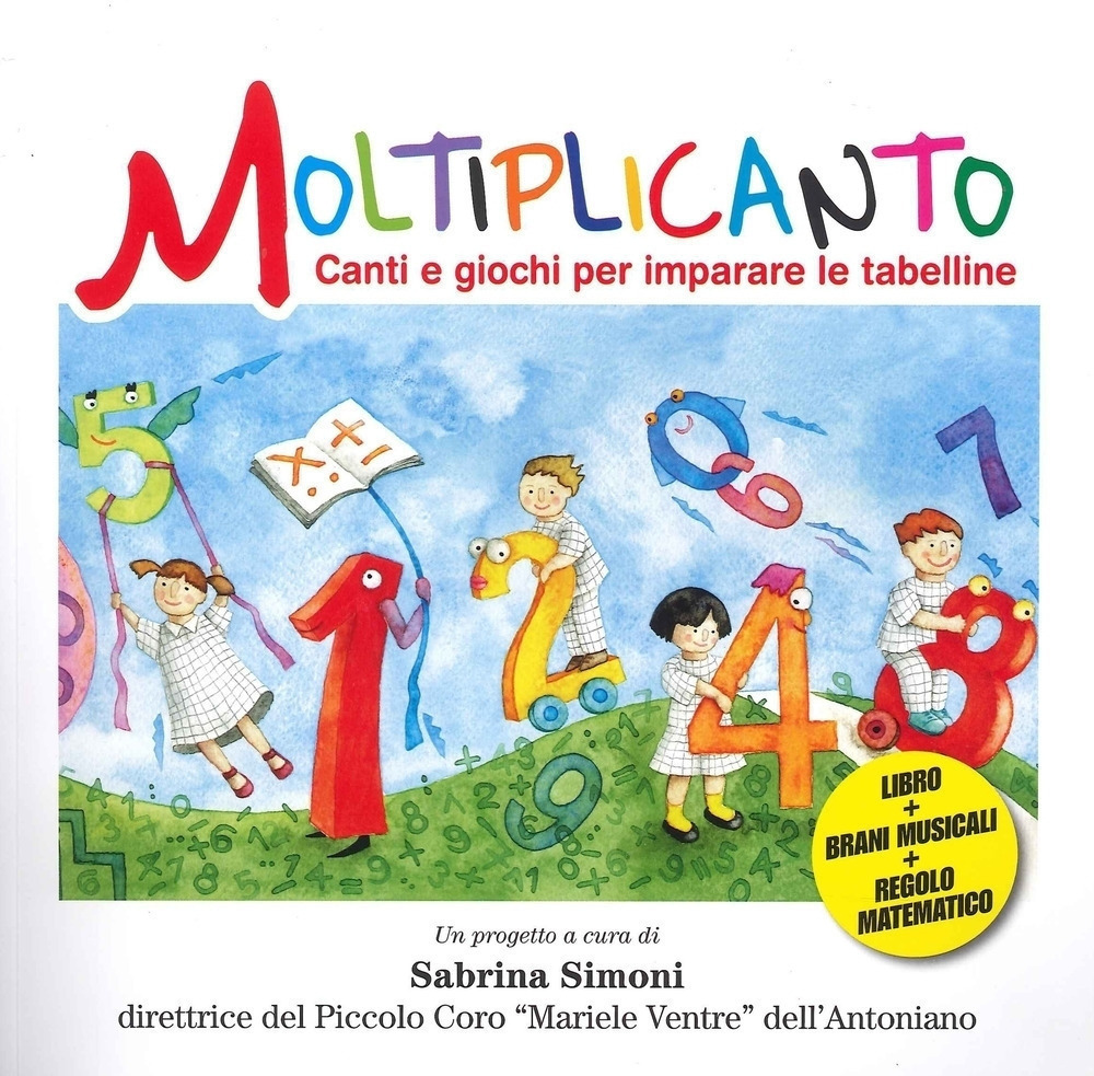 Moltiplicanto. Canti e giochi per imparare le tabelline