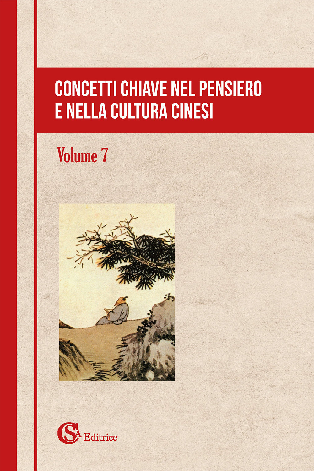Concetti chiave nel pensiero e nella cultura cinesi. Vol. 7