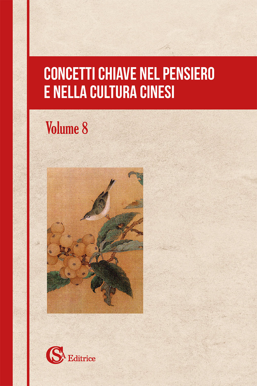 Concetti chiave nel pensiero e nella cultura cinesi. Vol. 8