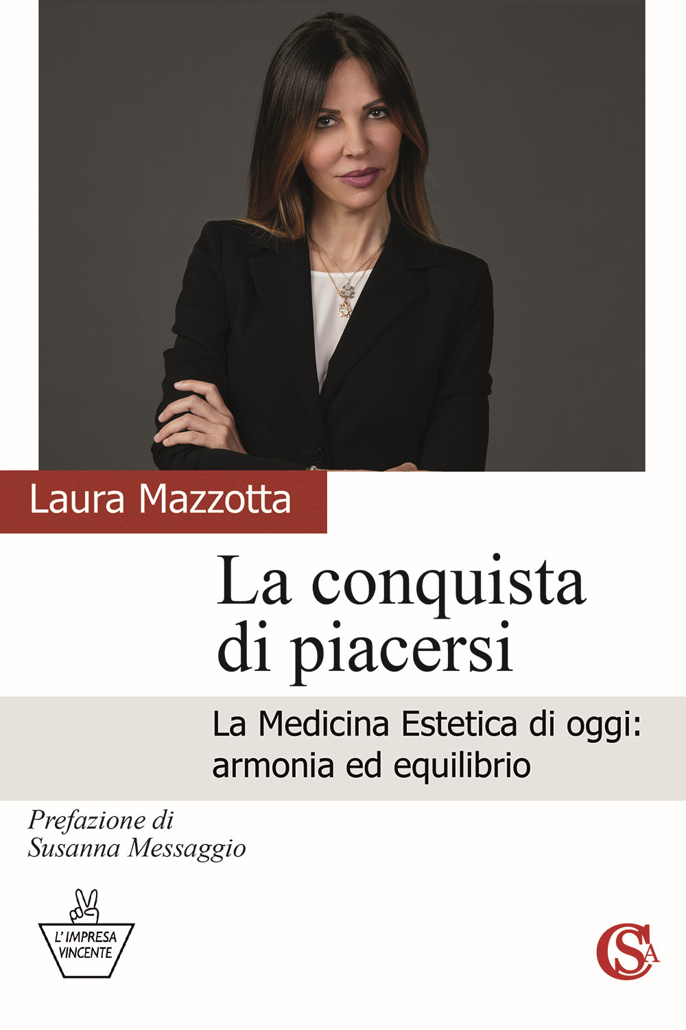 La conquista di piacersi. La medicina estetica di oggi: armonia ed equilibrio