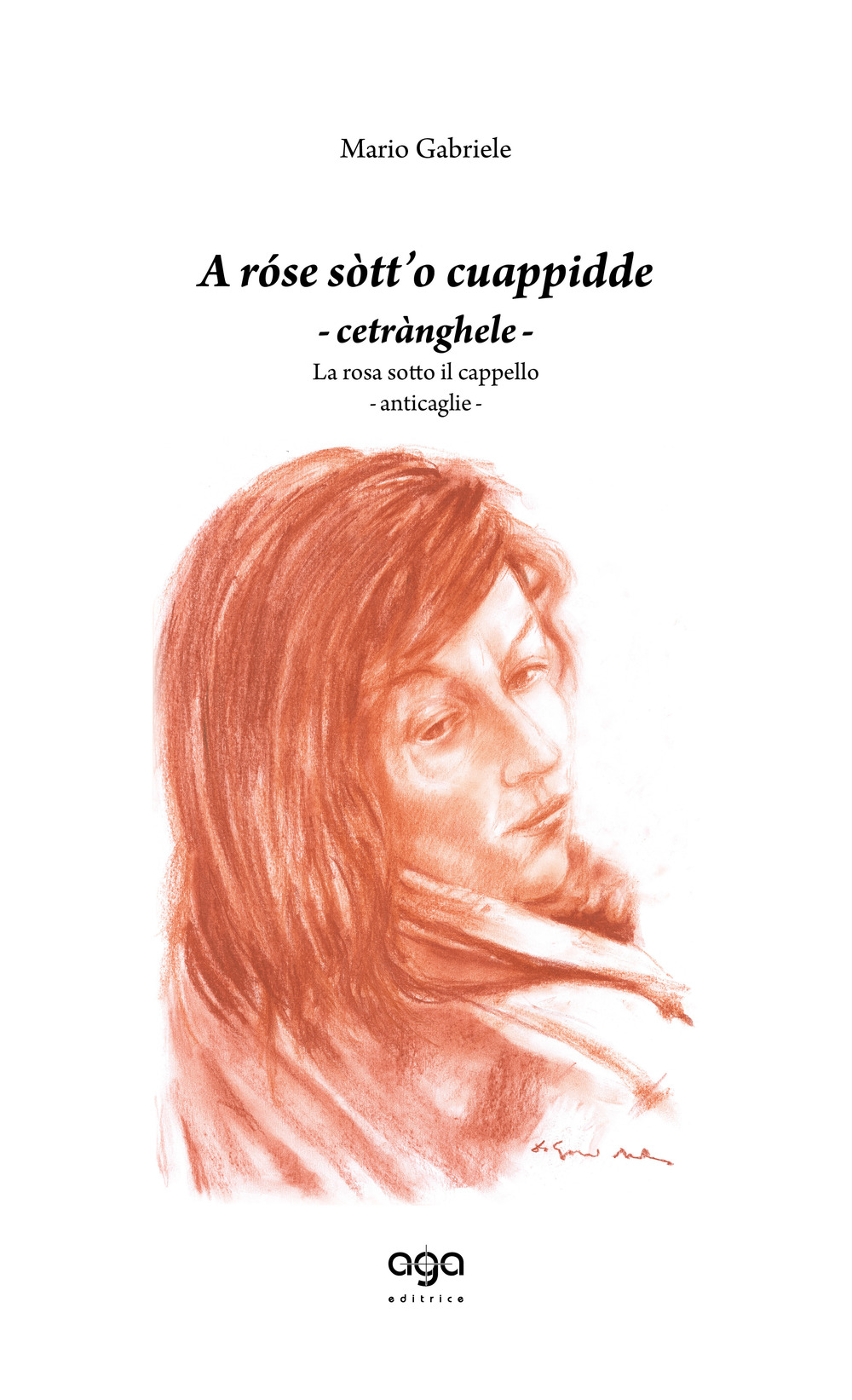 A róse sòtt’o cuappidde. Cetrànghele-La rosa sotto il cappello. Anticaglie