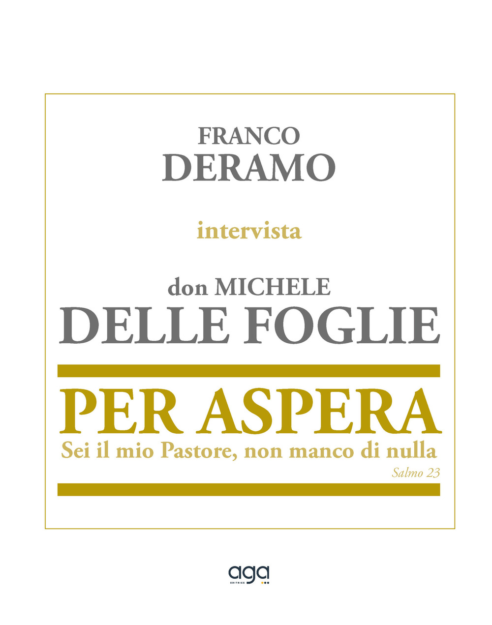 Per Aspera. Sei il mio Pastore, non manco di nulla