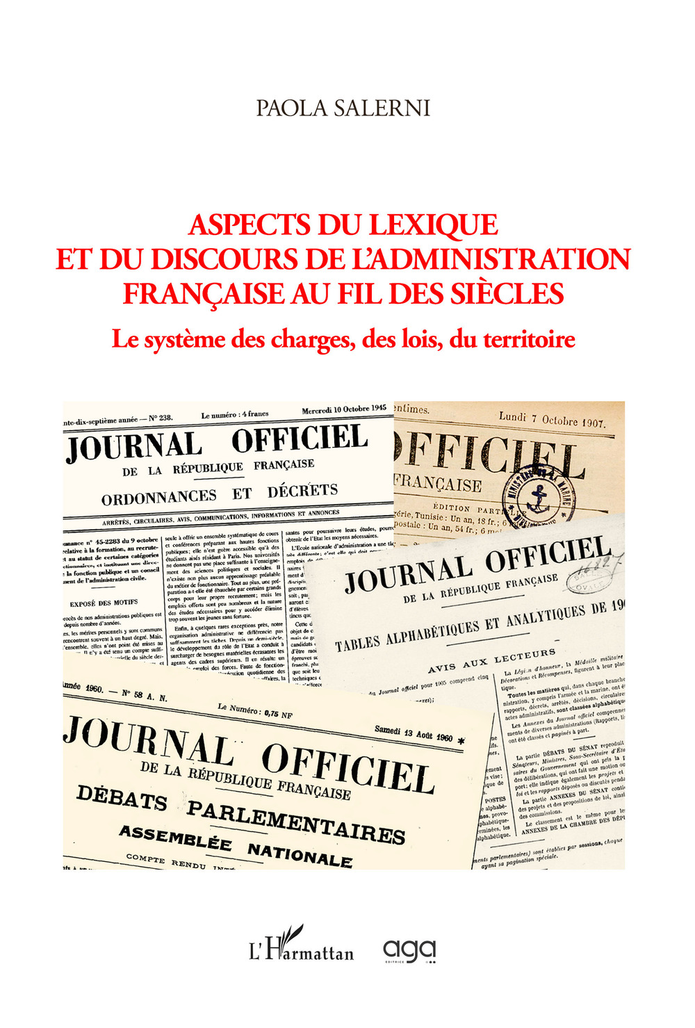 Aspects du lexique et du discours de l’administration française au fil des siècles. Le système des charges, des lois, du territoire