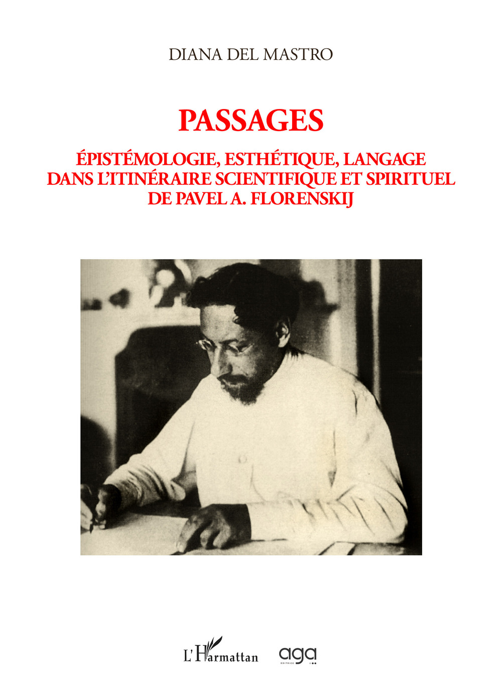 Passages. Épistémologie, esthétique, langage dans l’itinéraire scientifique et spirituel de Pavel A. Florenskij