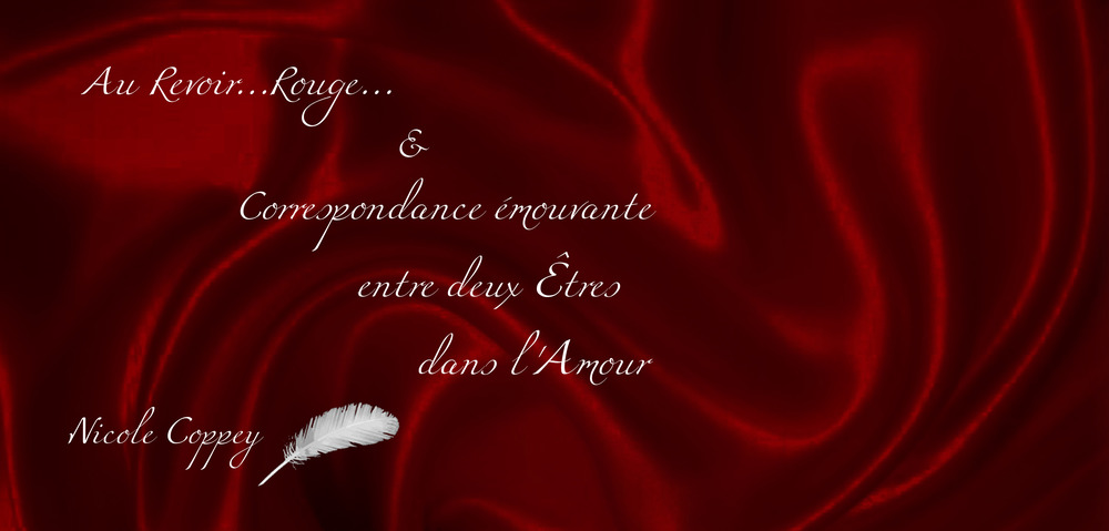 Au revoir… rouge… & correspondance émouvante entre deux êtres dans l'amour