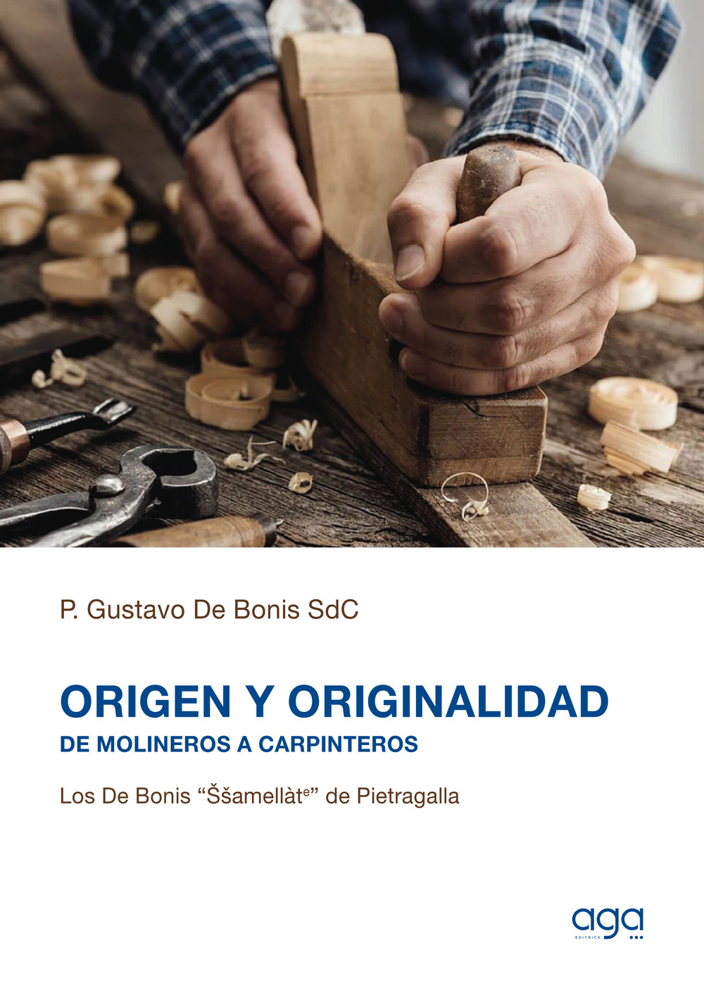 Origen y originalidad. De molineros a carpinteros. Los De Bonis “Ššamellàte” de Pietragalla
