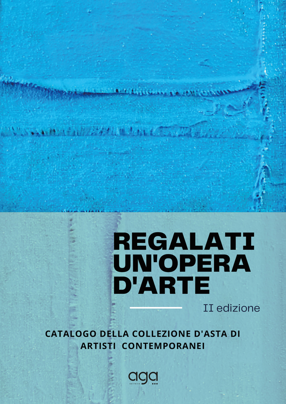 Regalati un'opera d'arte. Catalogo della collezione d'asta di artisti contemporanei