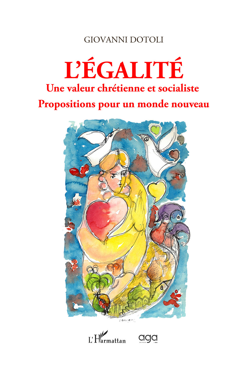 L'égalité. Une valeur chrétienne et socialiste. Propositions pour un monde nouveau