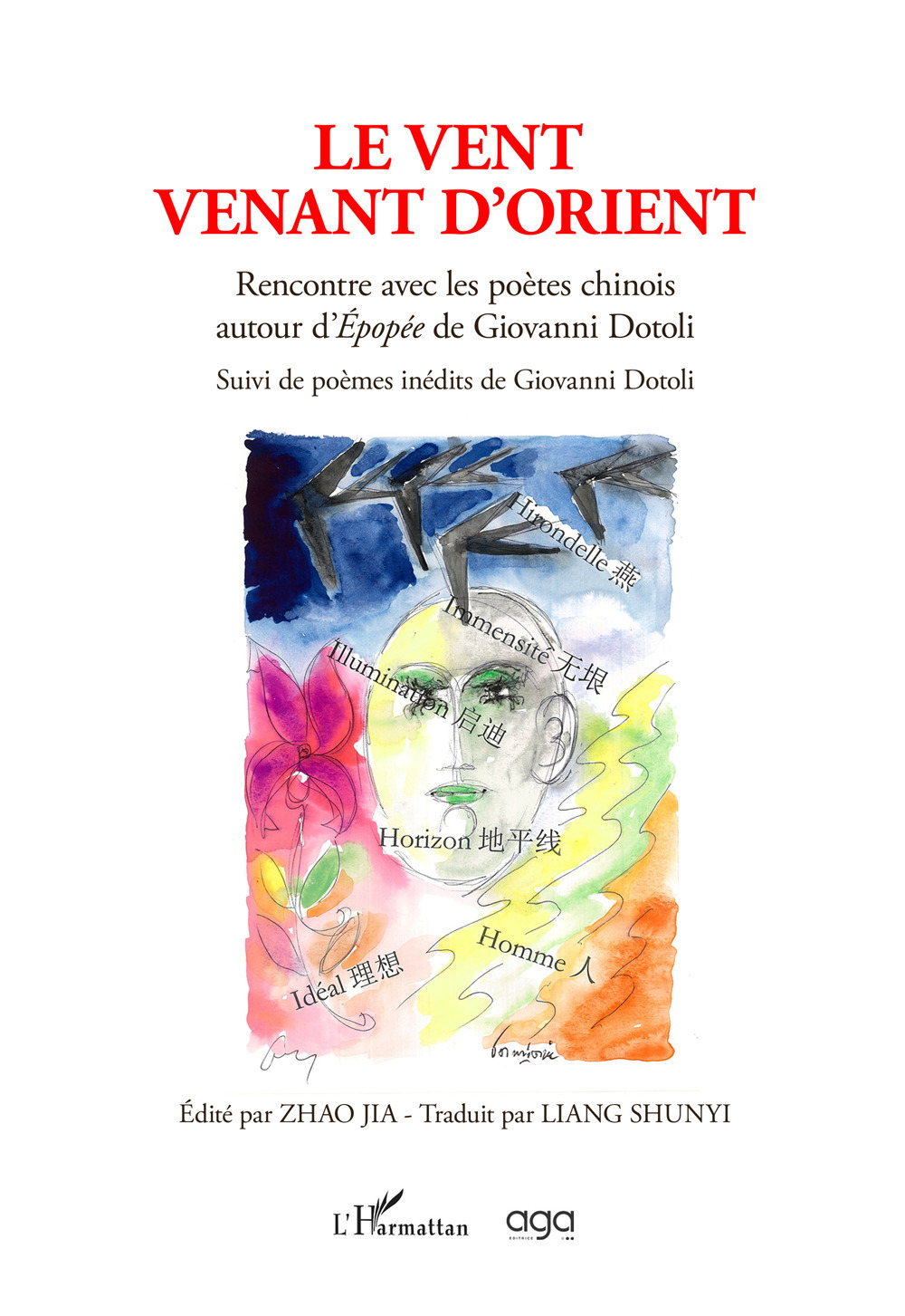 Le vent venant d'Orient. Rencontre avec les poètes chinois autour d’Épopée de Giovanni Dotoli suivi des poèmes inédits de Giovanni Dotoli