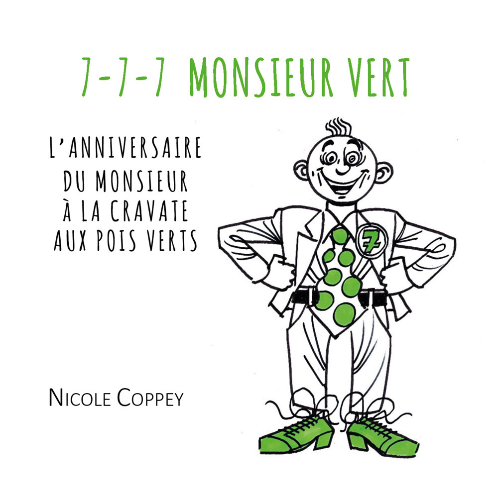 7-7-7 Monsieur Vert. L’anniversaire du monsieur à la cravate aux pois verts