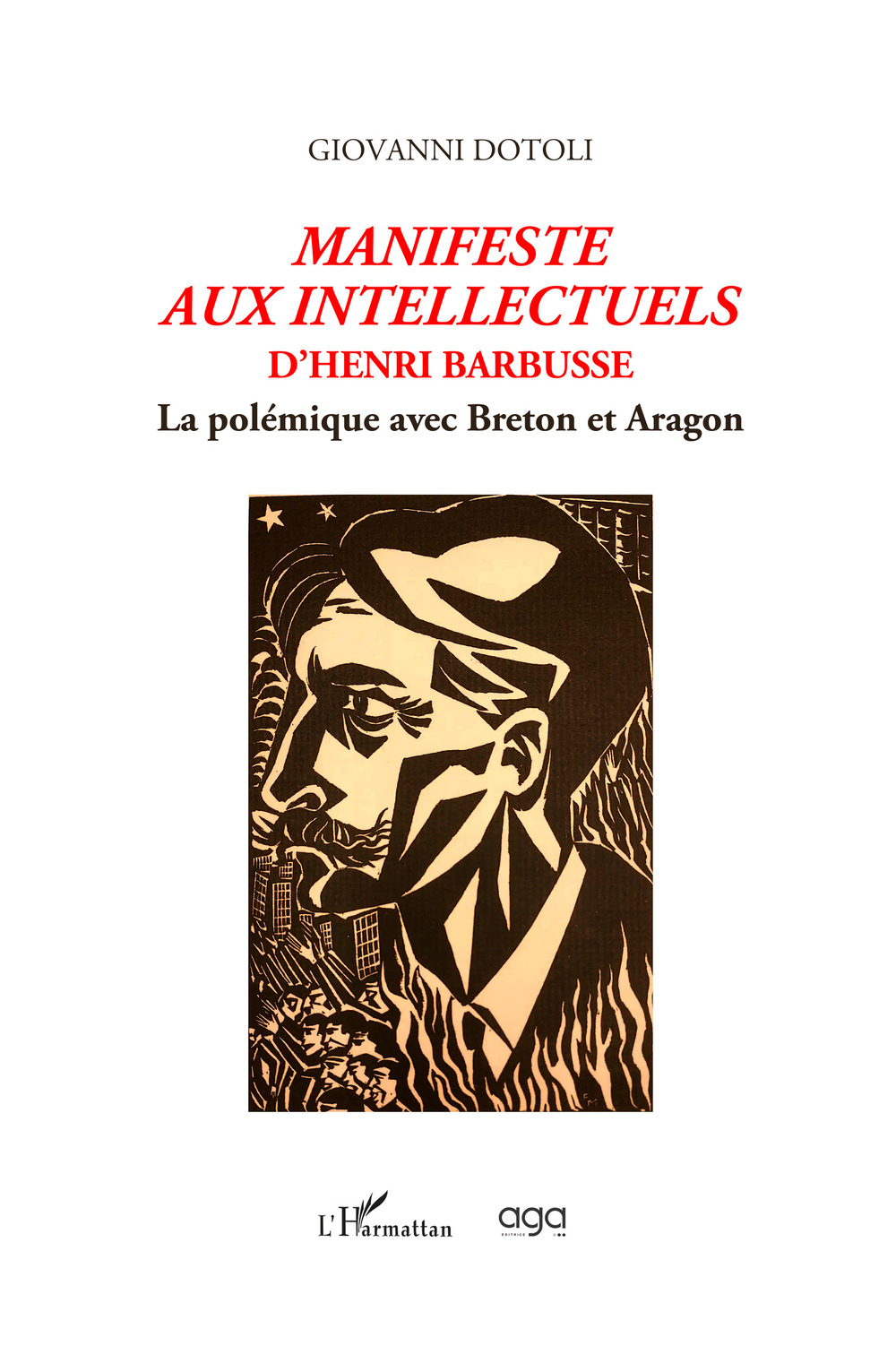 Manifeste aux intellectuels d'Henri Barbusse. La polémique avec Breton et Aragon