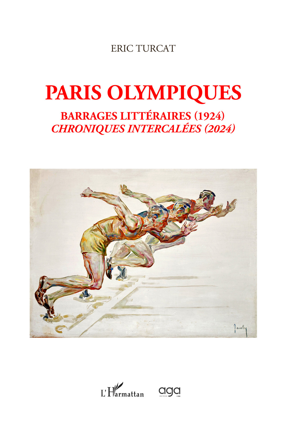 Paris olympiques. Barrages littéraires (1924) & chroniques intercalées (2024)