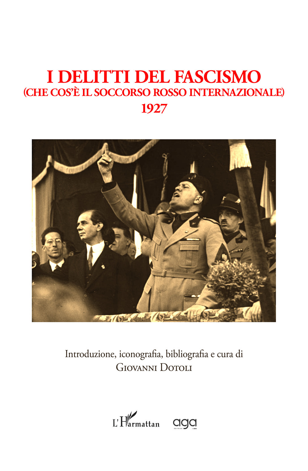 I delitti del fascismo (Che cos’è il Soccorso Rosso Internazionale). 1927