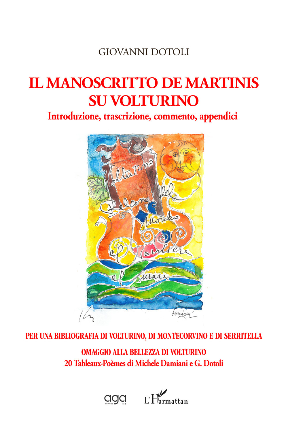 Il manoscritto De Martinis su Volturino. Introduzione, trascrizione, commento, appendici per una bibliografia di Volturino