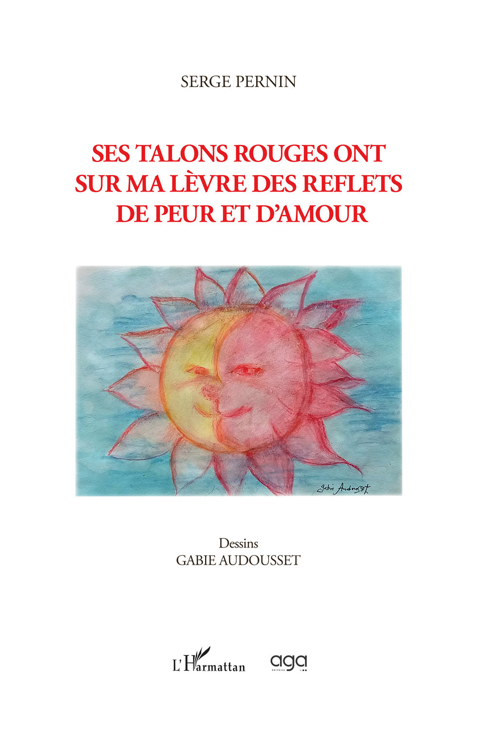 Ses talons rouges ont sur ma lèvre des reflets de peur et d'amour