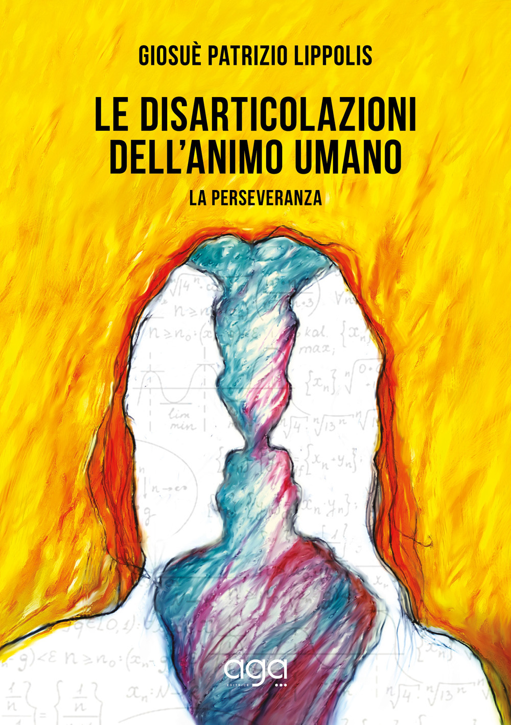 Le disarticolazioni dell’animo umano. La perseveranza
