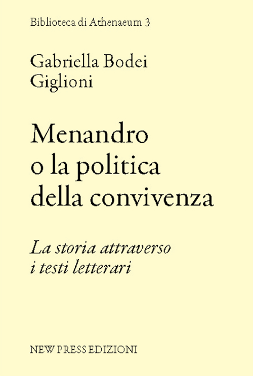 Menandro o la politica della convivenza. La storia attraverso i testi letterari