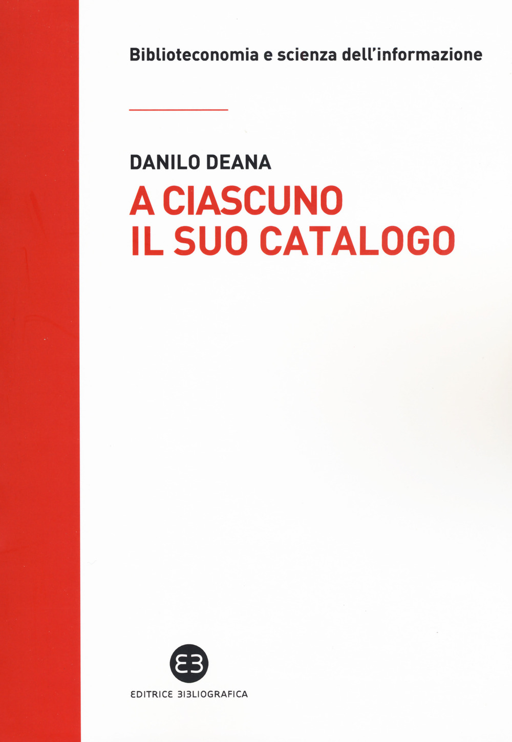 A ciascuno il suo catalogo. La rivoluzione tecnologica e le biblioteche