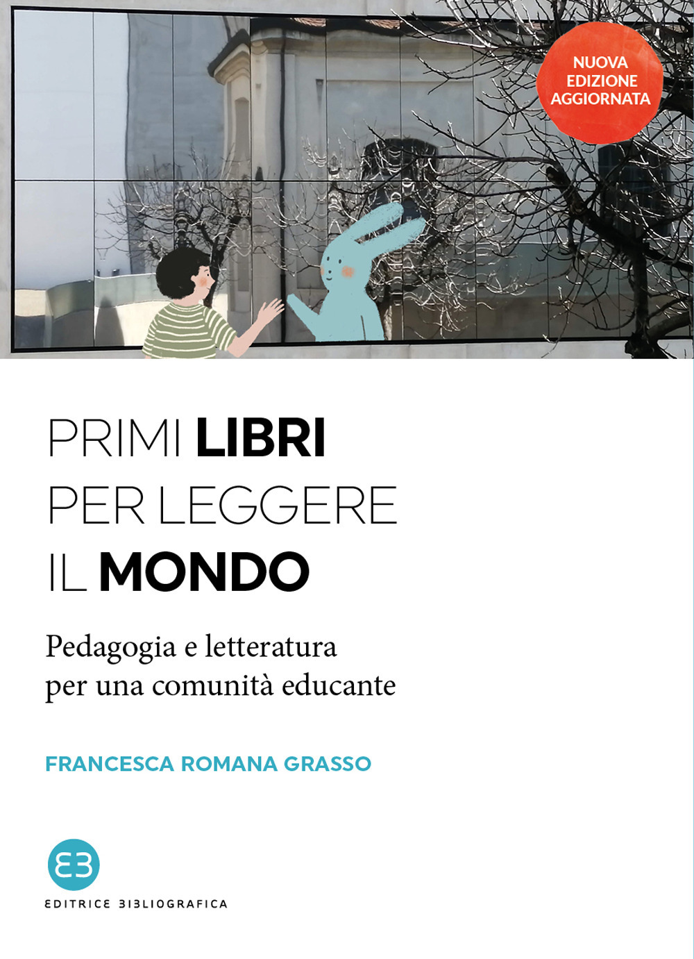 Primi libri per leggere il mondo. Pedagogia e letteratura per una comunità educante