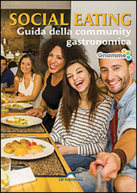 Social eating. Guida della community gastronomica