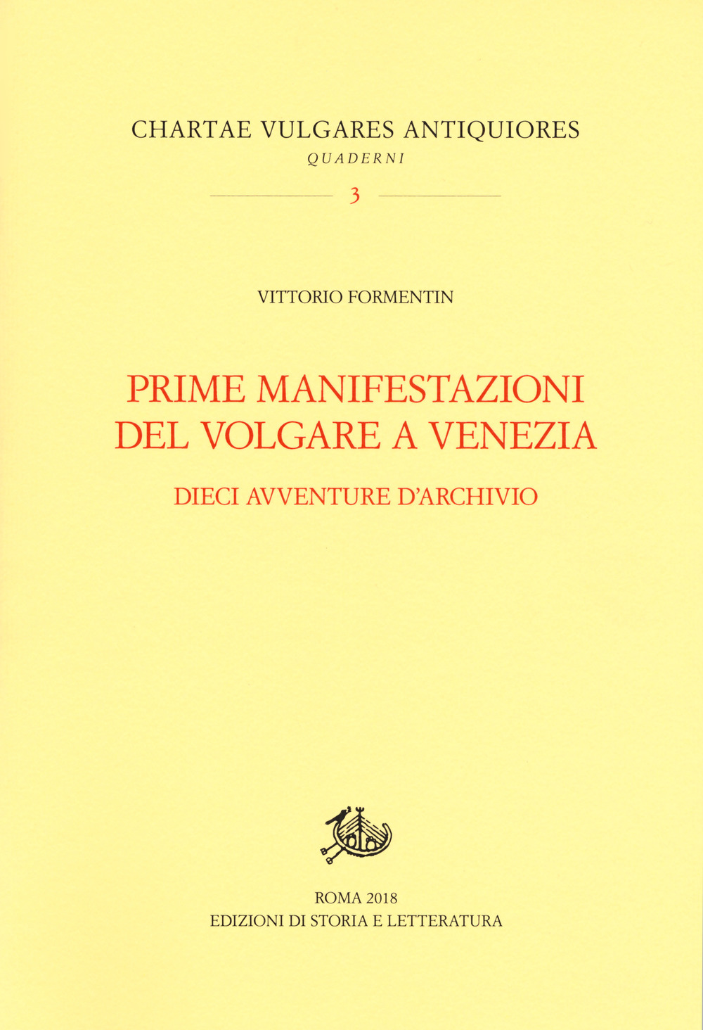 Prime manifestazioni del volgare a Venezia. Dieci avventure d'archivio