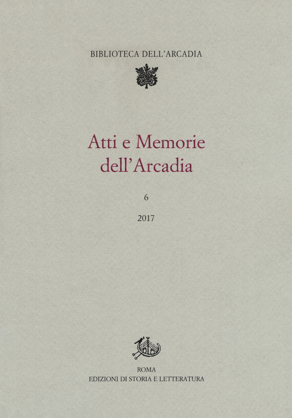 Atti e memorie dell'Arcadia. Vol. 6